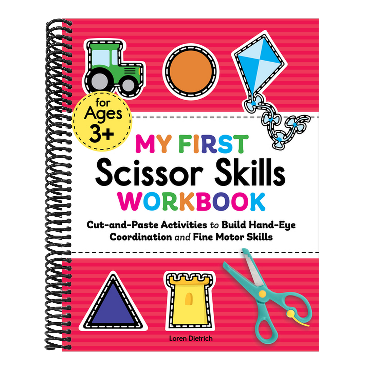 My First Scissor Skills Workbook: Cut-And-Paste Activities to Build Hand-Eye Coordination and Fine Motor Skills (My First Preschool Skills Workbooks)