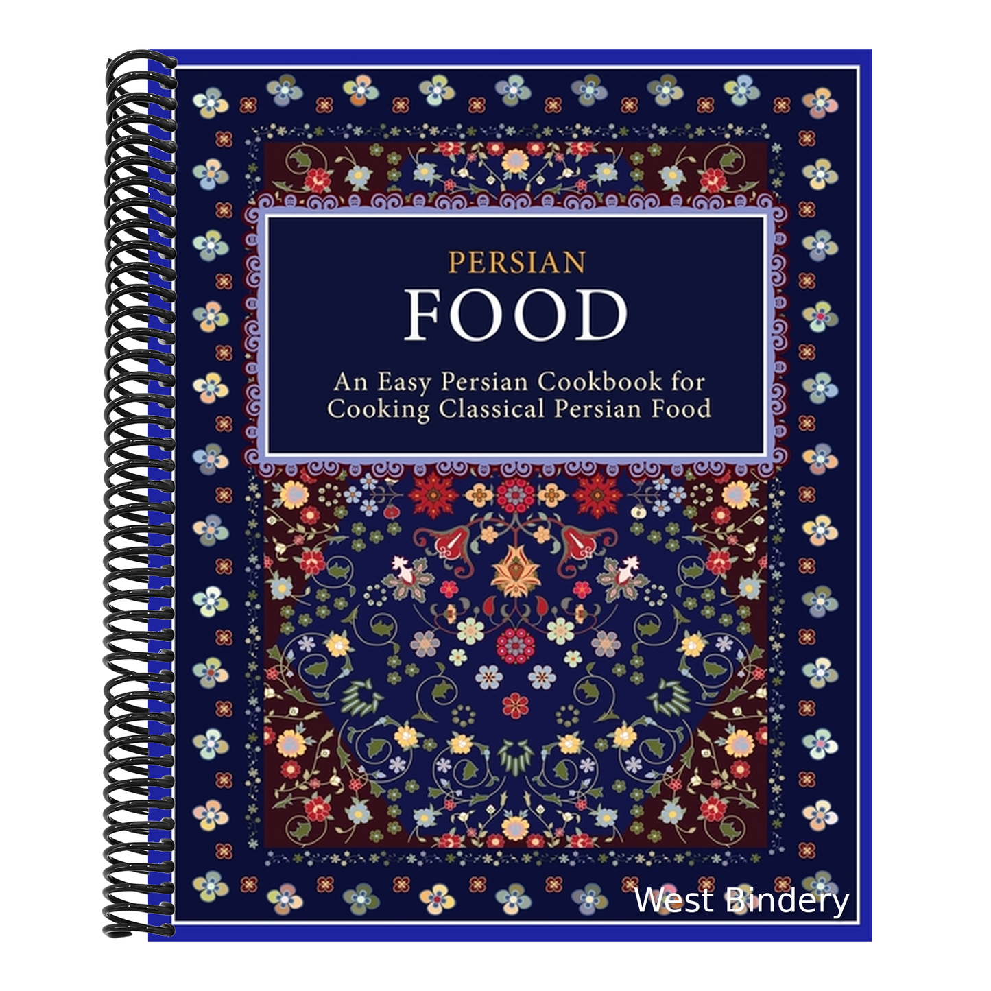 Persian Food: An Easy Persian Cookbook for Cooking Classical Persian Food (2nd Edition)