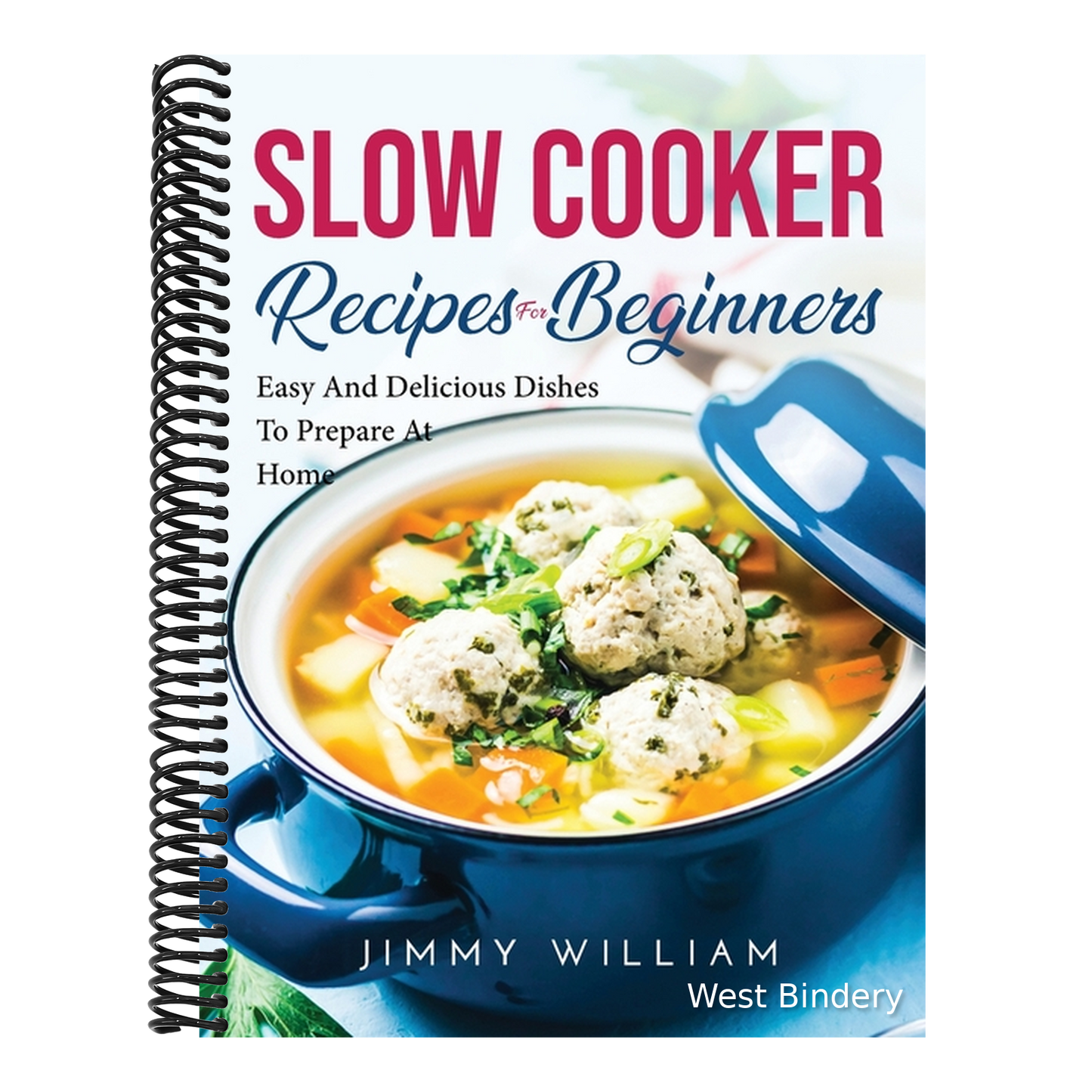 Slow Cooker Recipes for Beginners: Easy And Delicious Dishes To Prepare At Home