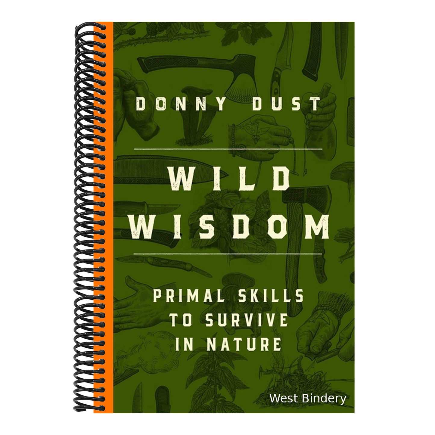Wild Wisdom: Primal Skills to Survive in Nature