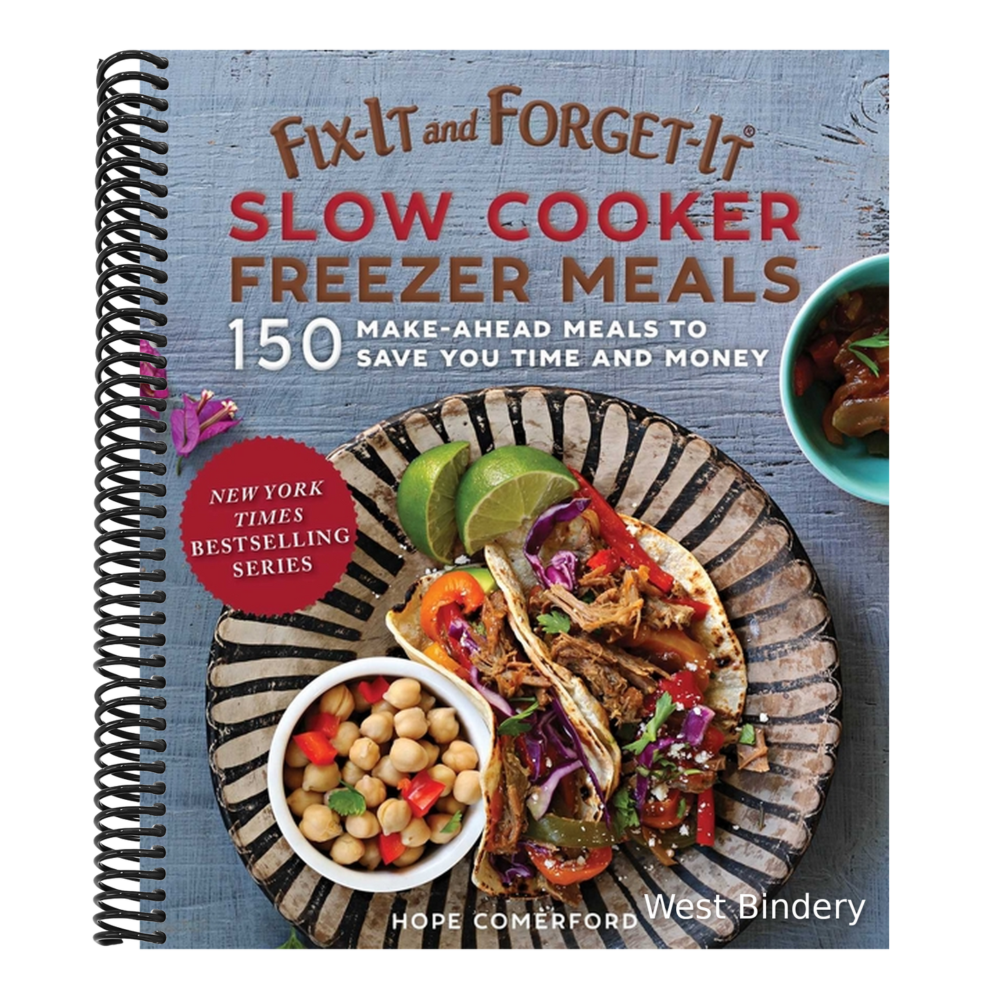 Fix-It and Forget-It Slow Cooker Freezer Meals: 150 Make-Ahead Meals to Save You Time and Money