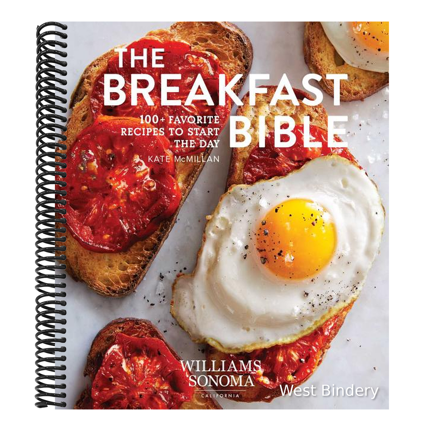 The Breakfast Bible: 100+ Favorite Recipes to Start the Day