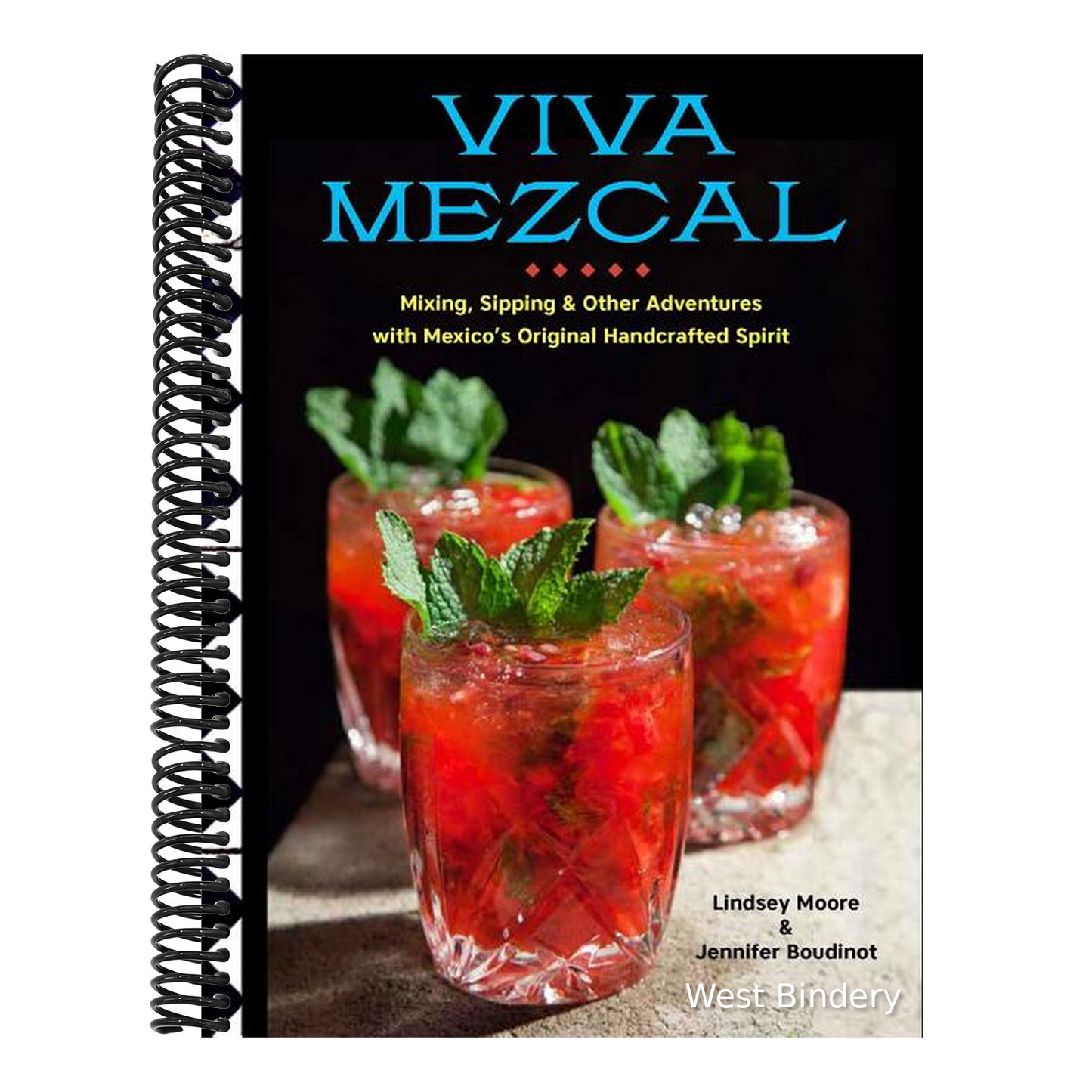 Viva Mezcal: Mixing, Sipping, and Other Adventures with Mexico's Original Handcrafted Spirit