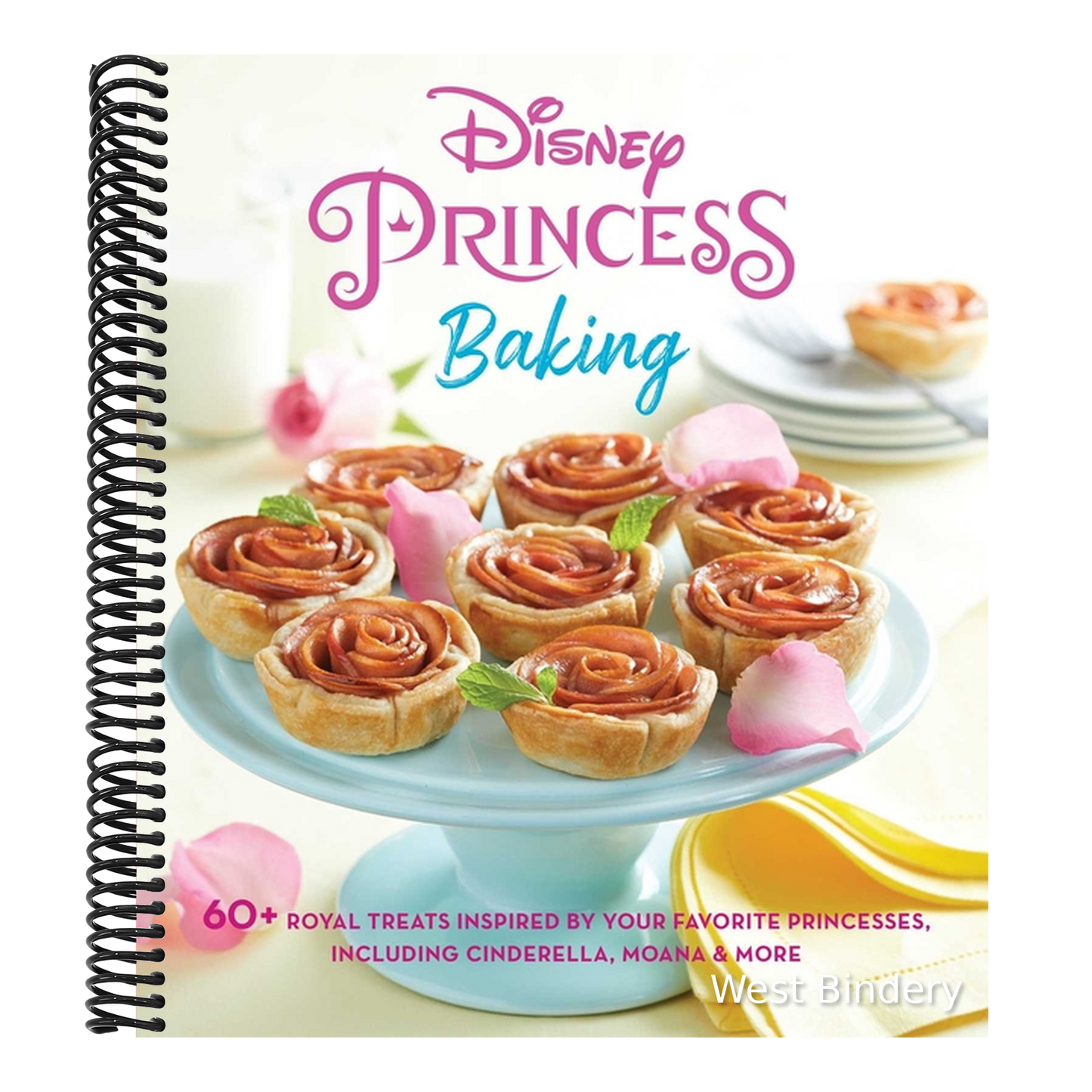 Disney Princess Baking: 60+ Royal Treats Inspired by Your Favorite Princesses, Including Cinderella, Moana & More