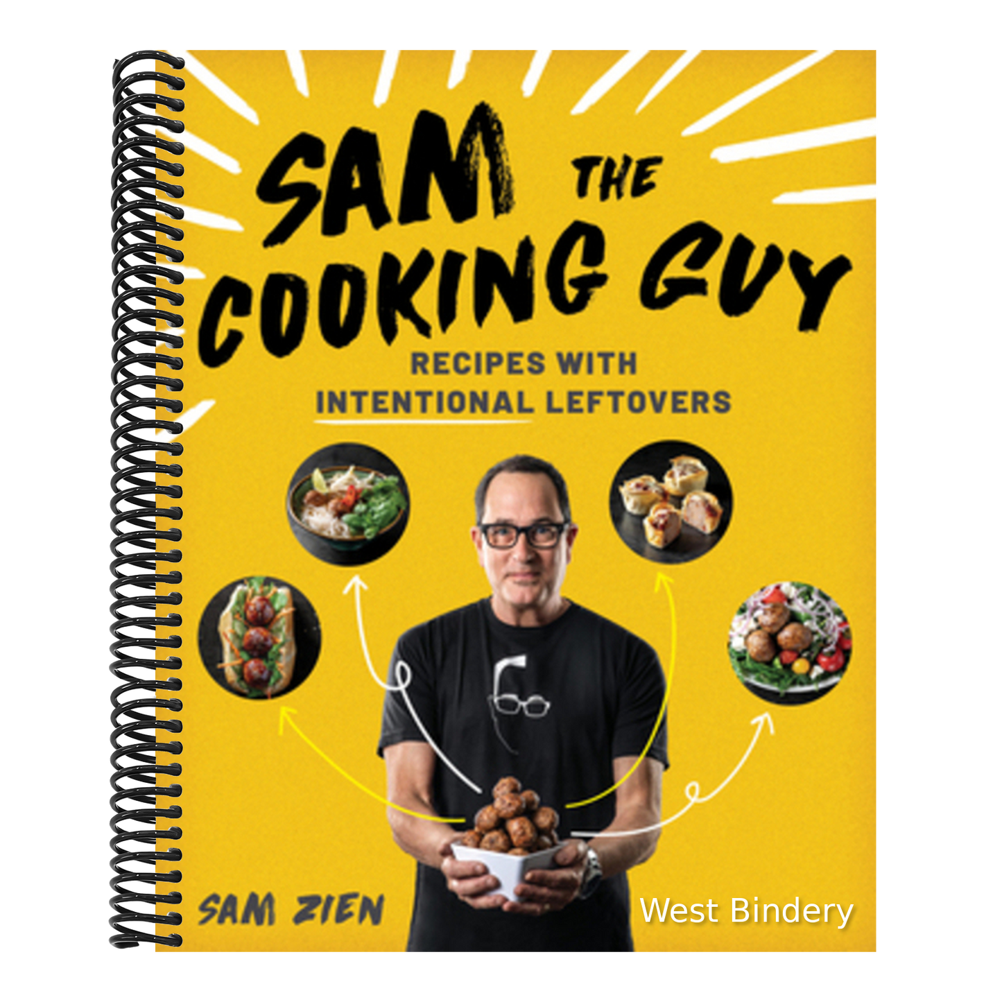 Sam the Cooking Guy: Recipes with Intentional Leftovers