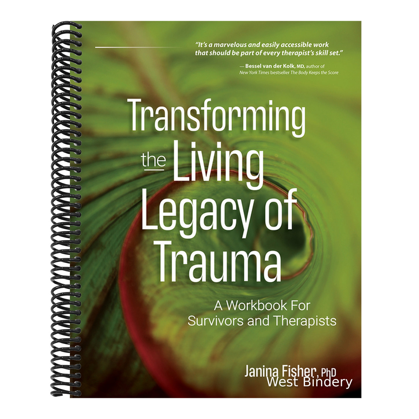 Transforming the Living Legacy of Trauma: A Workbook for Survivors and Therapists