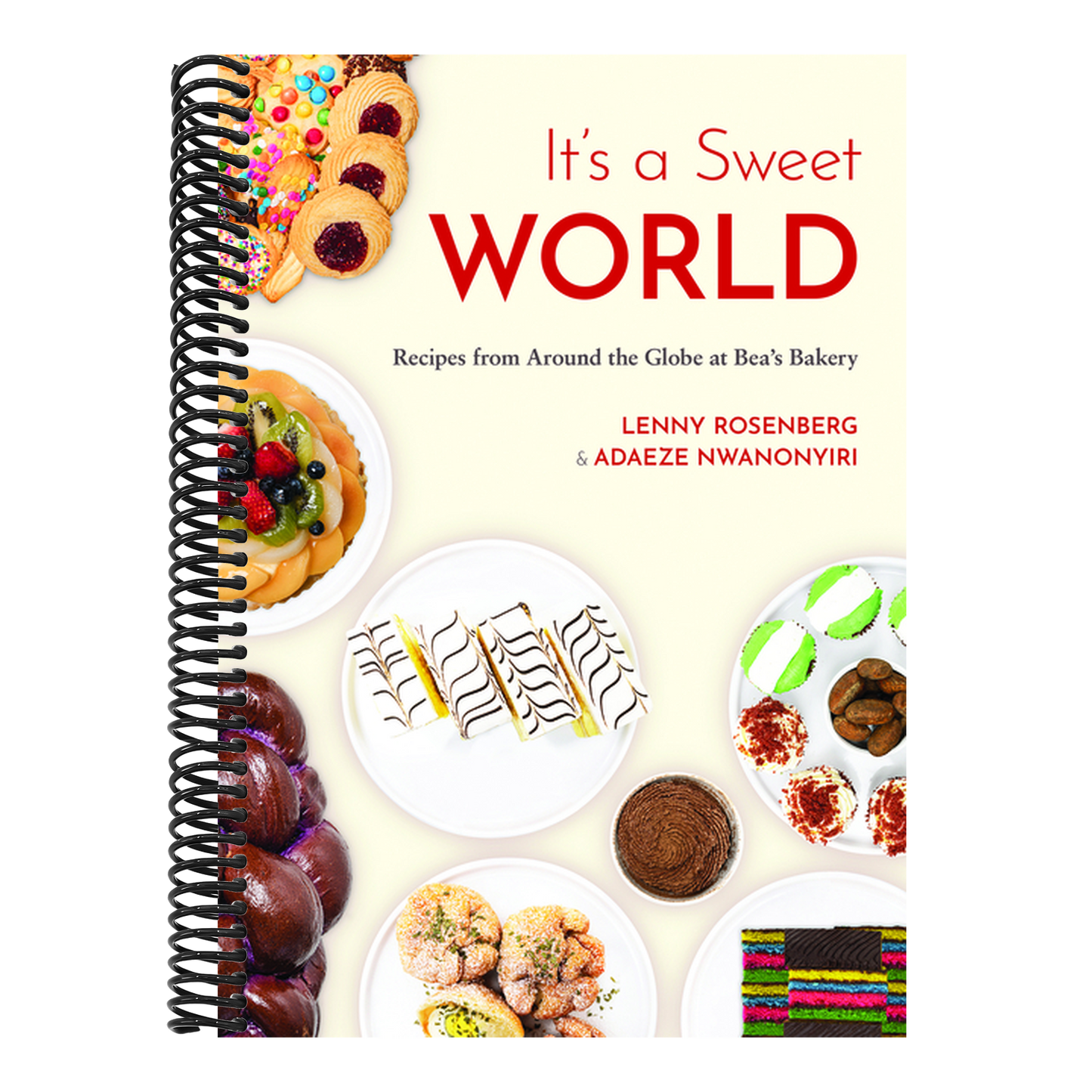 It's a Sweet World: Recipes from Around the Globe at Bea's Bakery (Dessert Cookbook, Baking Recipe Book)