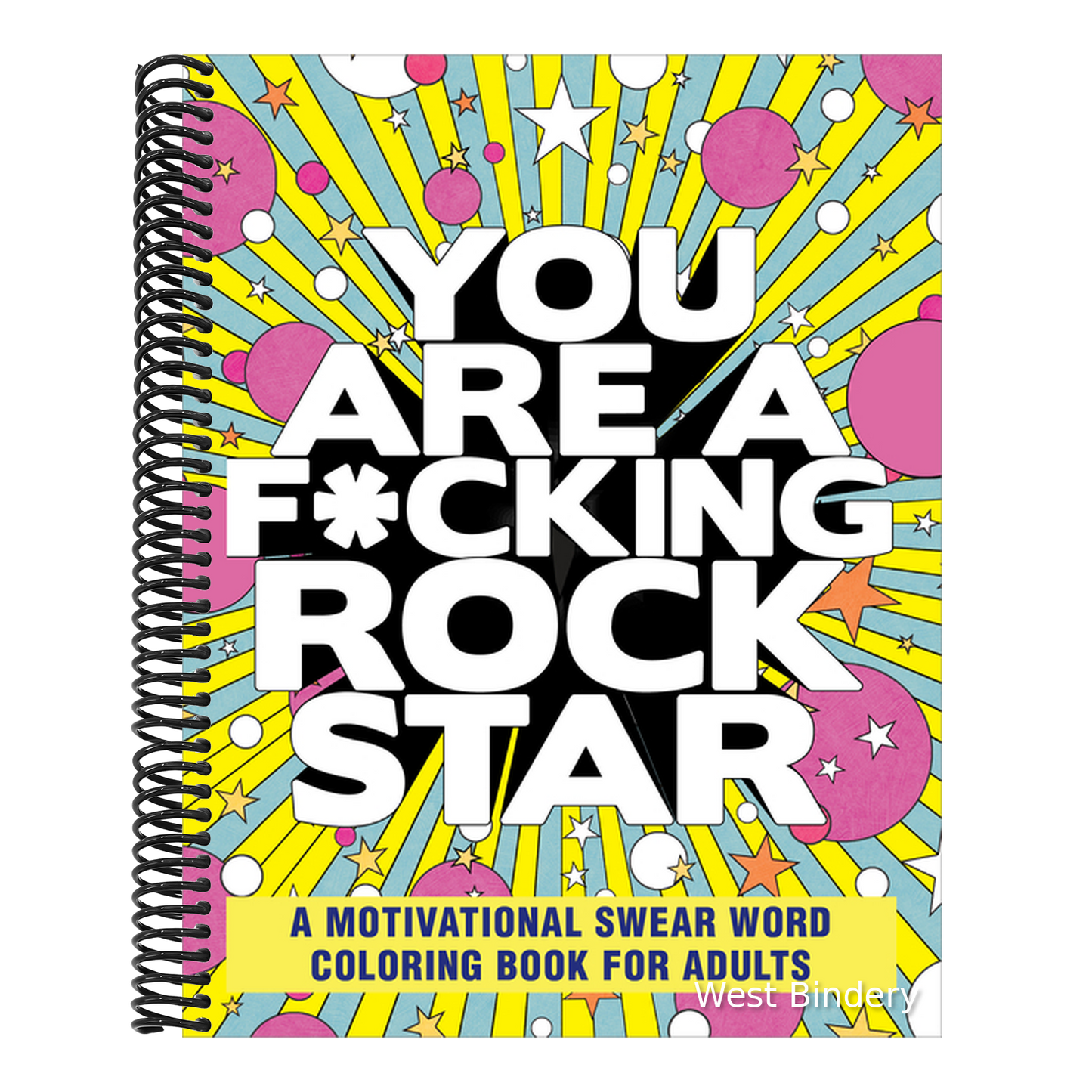 You Are a F*cking Rock Star: A Motivational Swear Word Coloring Book for Adults