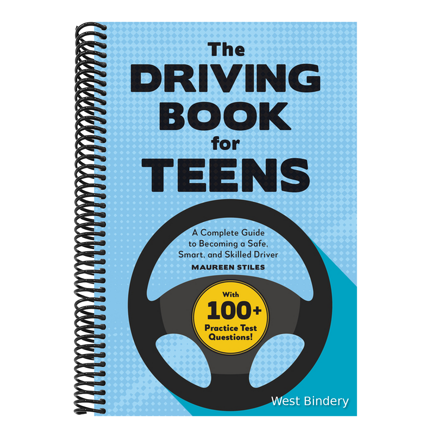 The Driving Book for Teens: A Beginner's Guide to Becoming a Safe, Smart, and Skilled Driver