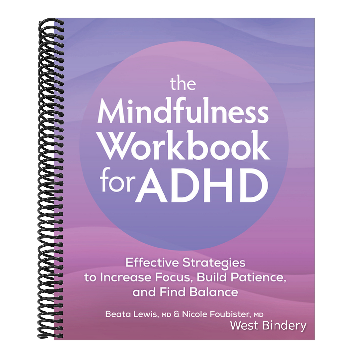 The Mindfulness Workbook for ADHD: Effective Strategies to Increase Focus, Build Patience, and Find Balance