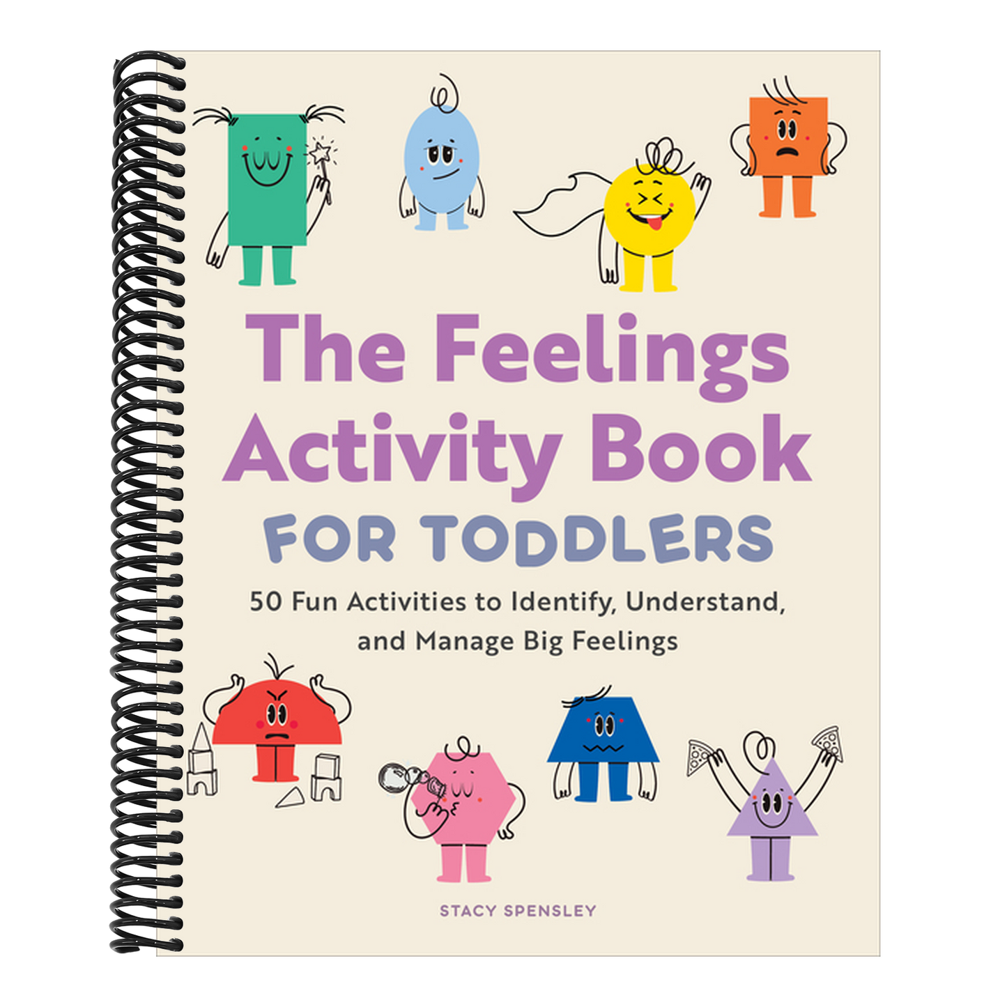 The Feelings Activity Book for Toddlers: 50 Fun Activities to Identify, Understand, and Manage Big Feelings