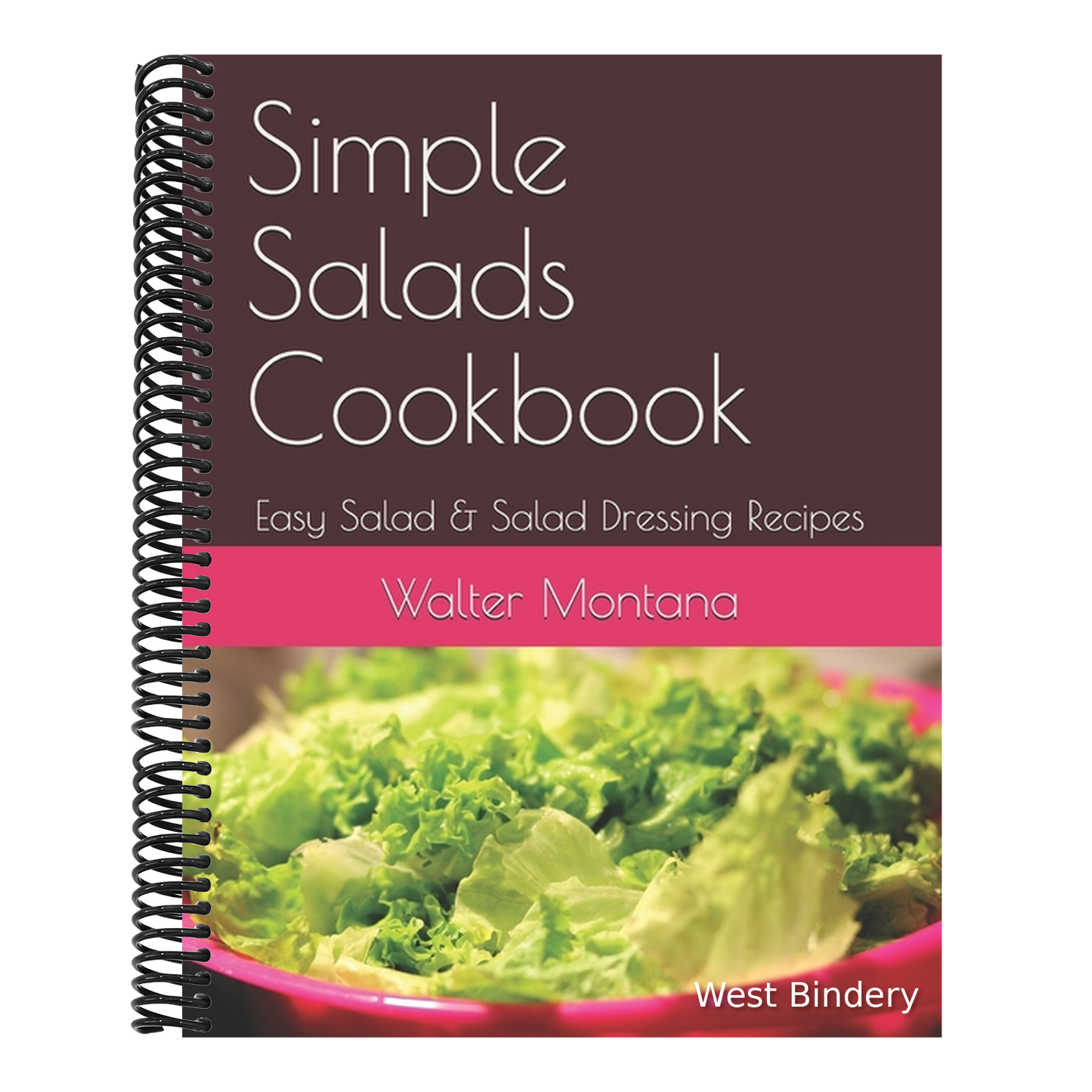 Simple Salads Cookbook: Easy Salad & Salad Dressing Recipes