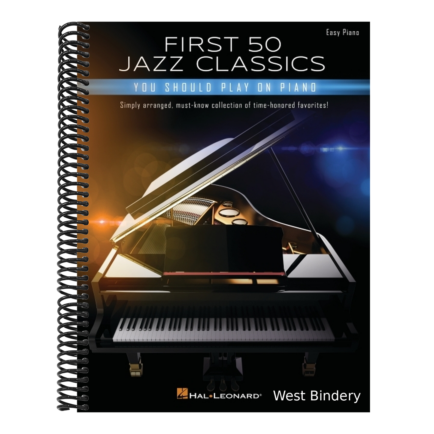 First 50 Jazz Classics You Should Play on Piano: Simply Arranged, Must-Know Collection of Time-Honored Favorites