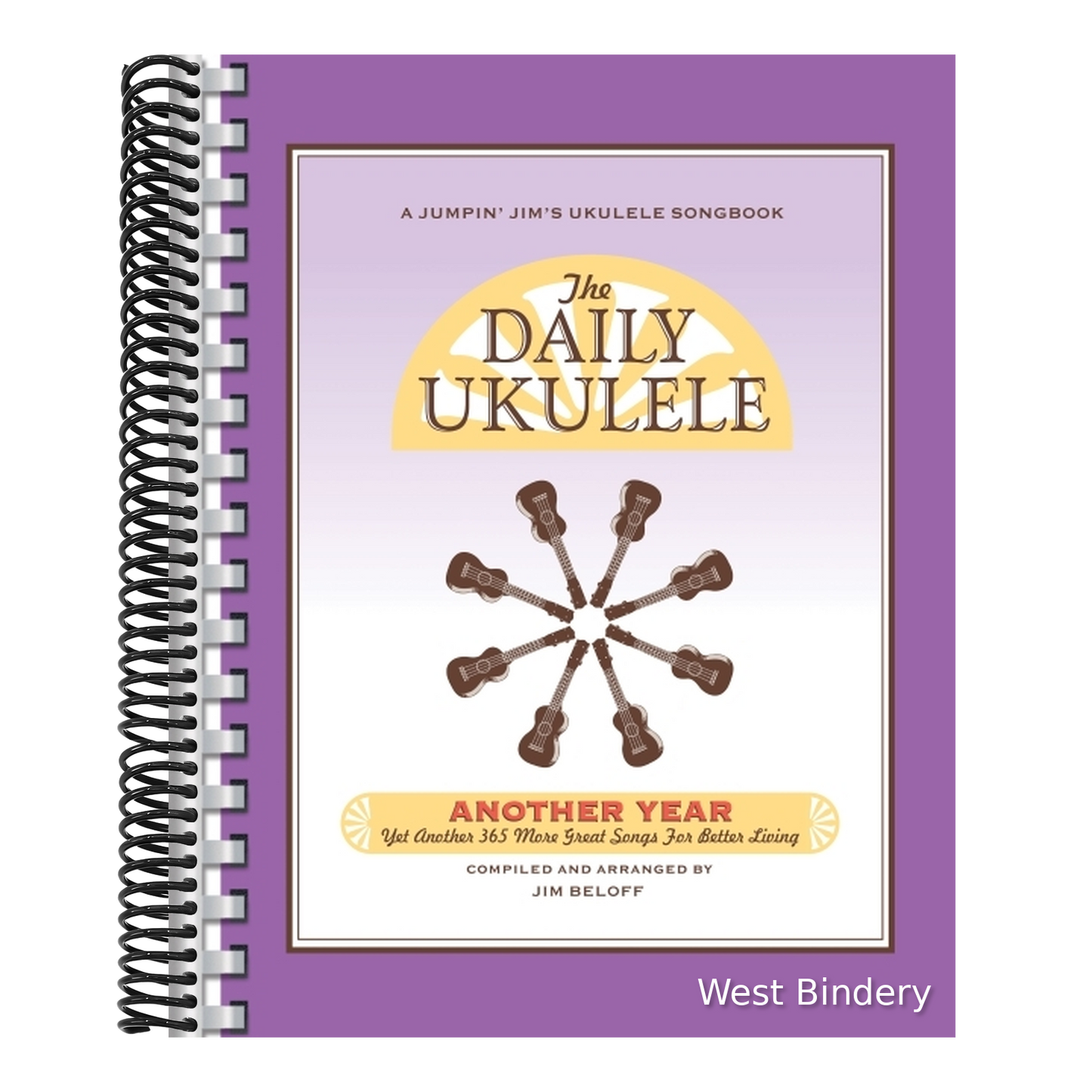 The Daily Ukulele - Another Year: Yet Another 365 More Great Songs for Better Living