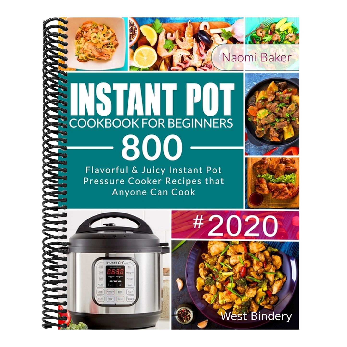 Instant Pot Cookbook for Beginners: Flavorful & Juicy 800 Instant Pot Pressure Cooker Recipes that Anyone Can Cook - Quick & Easy Cooking at Home: Ins