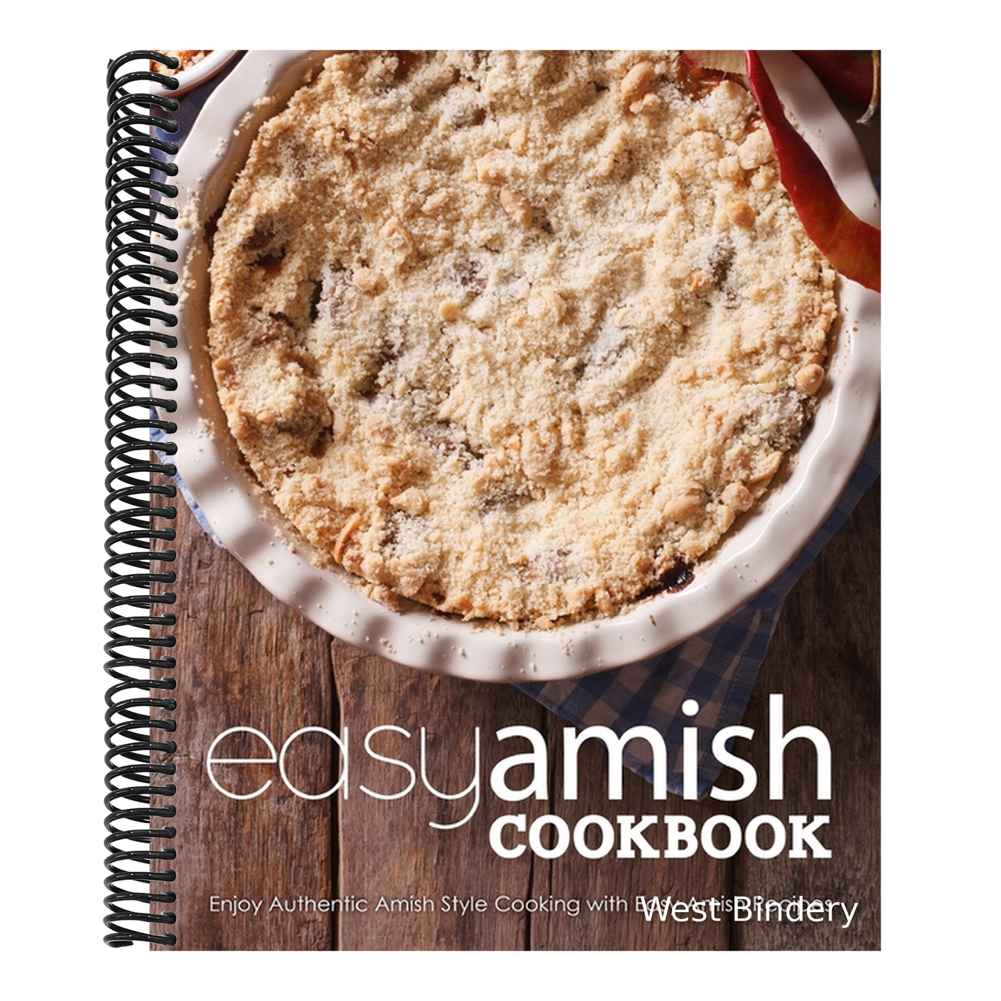Easy Amish Cookbook: Enjoy Authentic Amish Style Cooking with Easy Amish Recipes