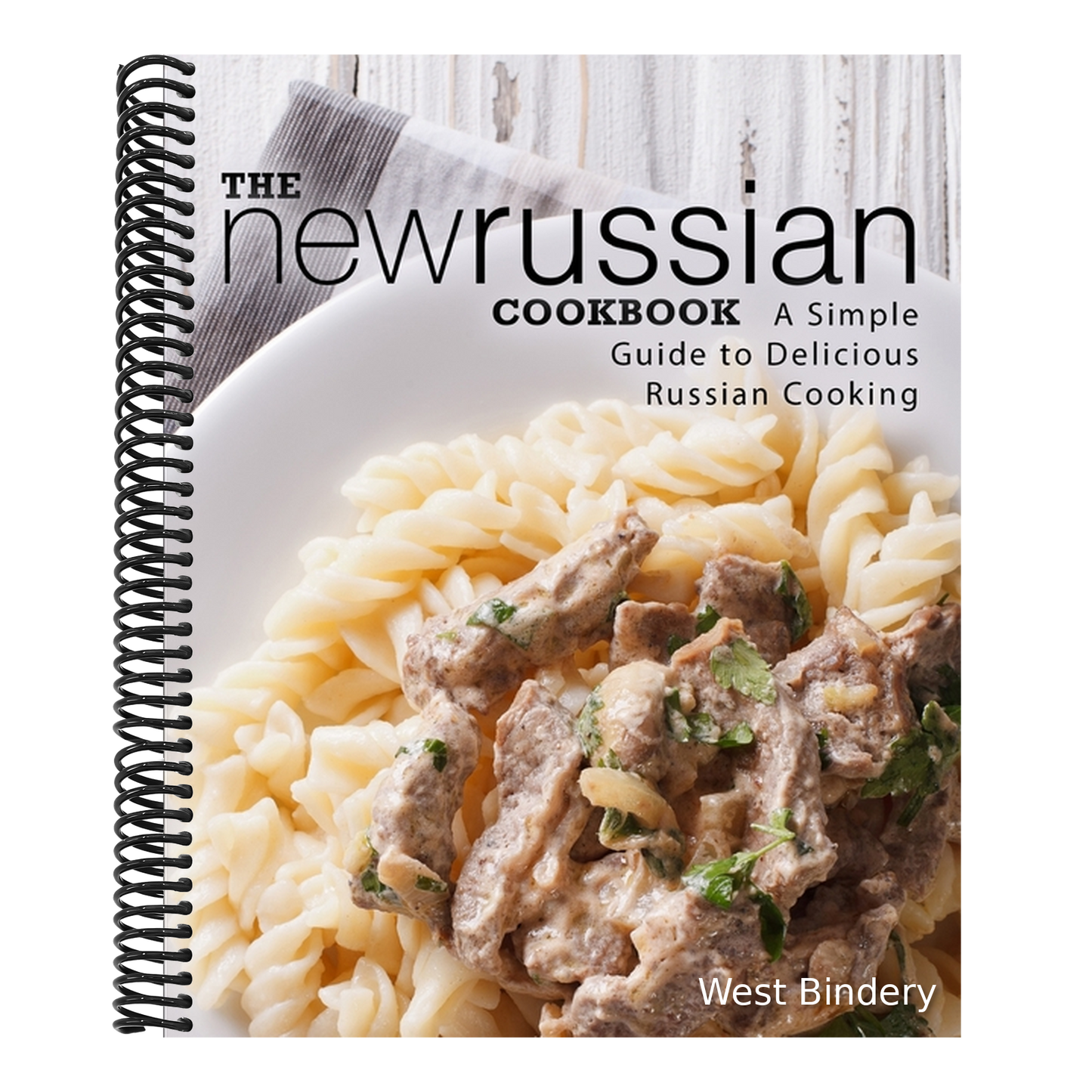 The New Russian Cookbook: A Simple Guide to Delicious Russian Cooking