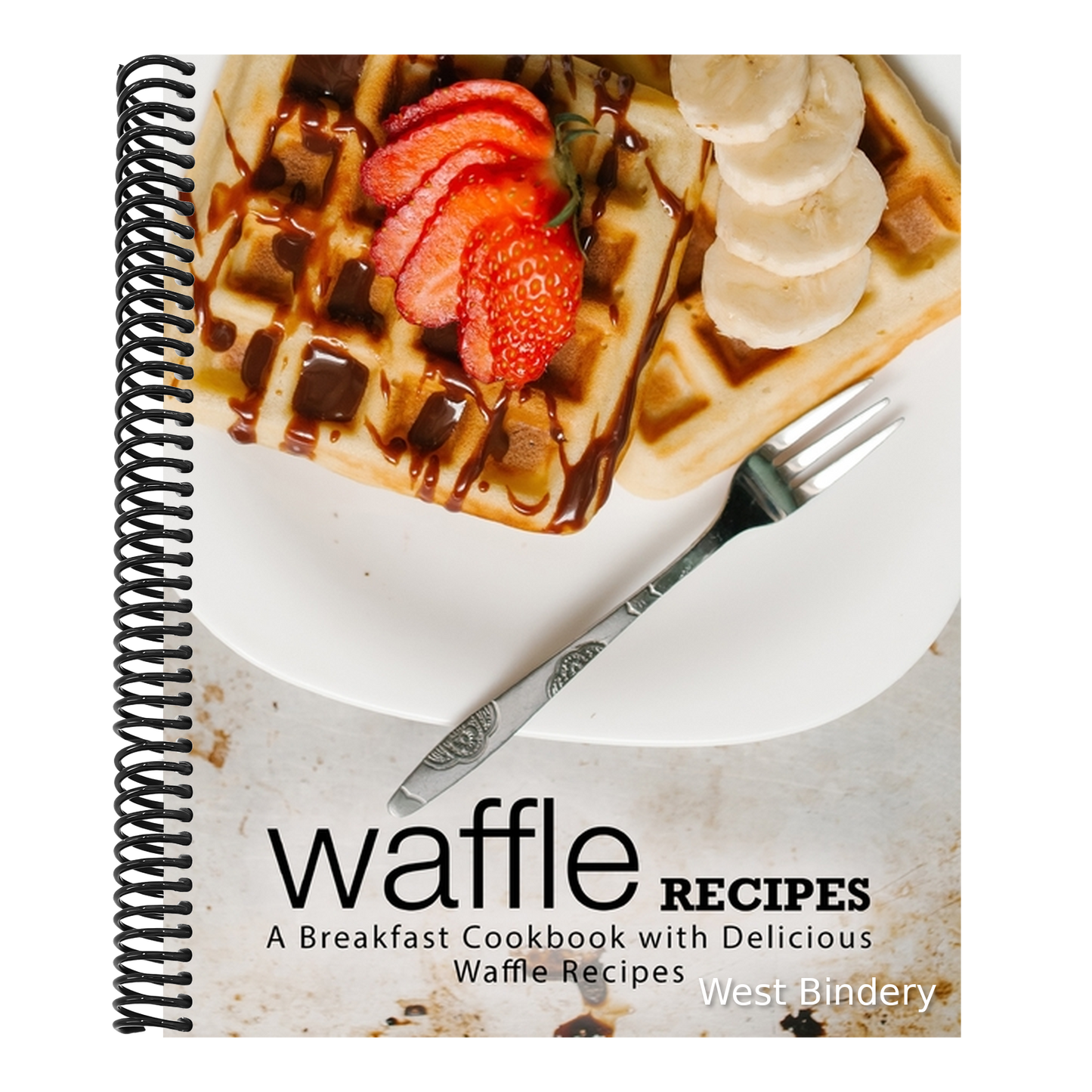Waffle Recipes: A Breakfast Cookbook with Delicious Waffle Recipes