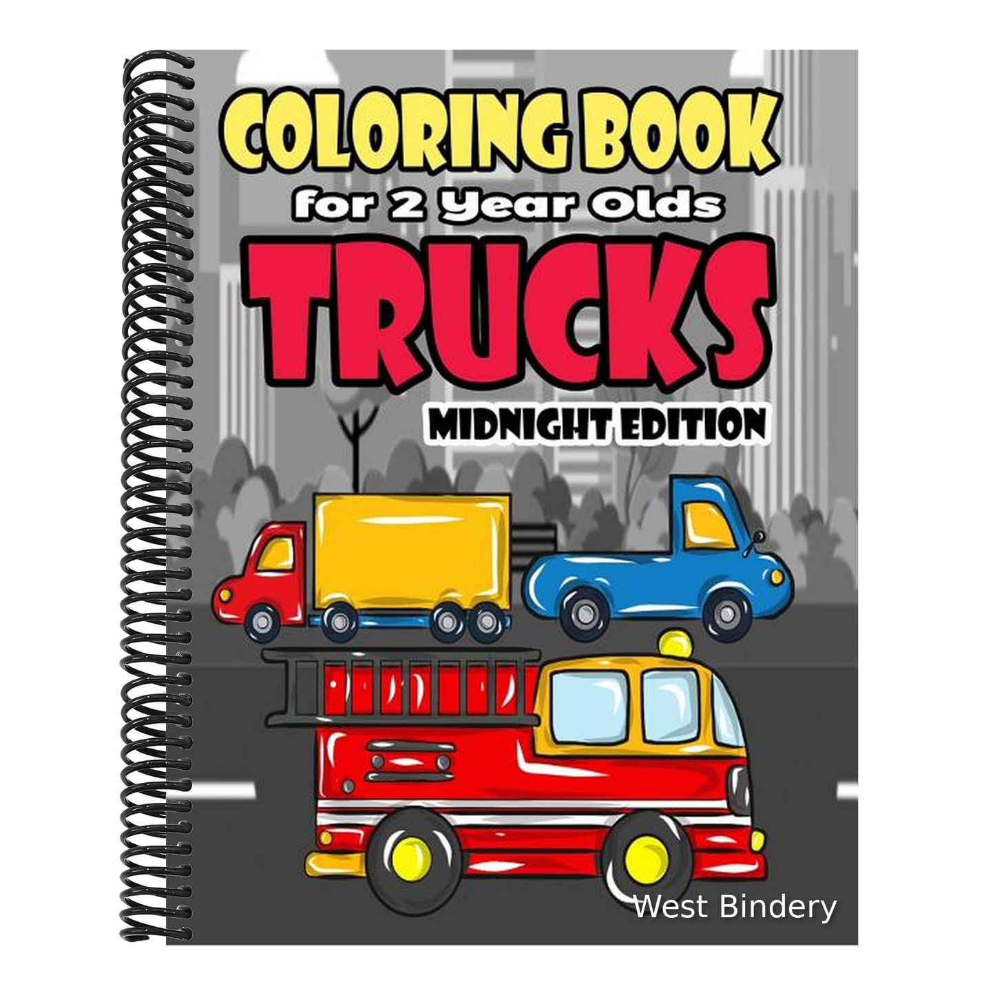 Coloring Book For 2 Year Olds Trucks Midnight Edition: Fun Truck Coloring Book For Boys, Girls, Toddlers, Preschoolers and Kindergarteners Who Love Tr