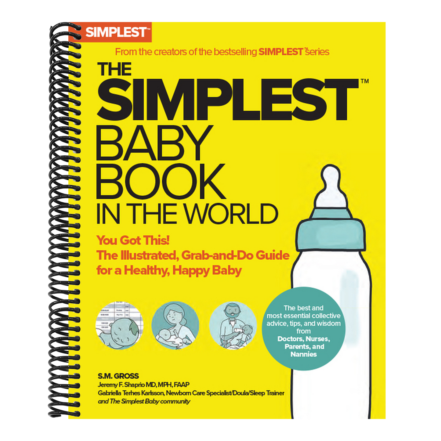 The Simplest Baby Book in the World: The Illustrated, Grab-And-Do Guide for a Healthy, Happy Baby (Spiral Bound)