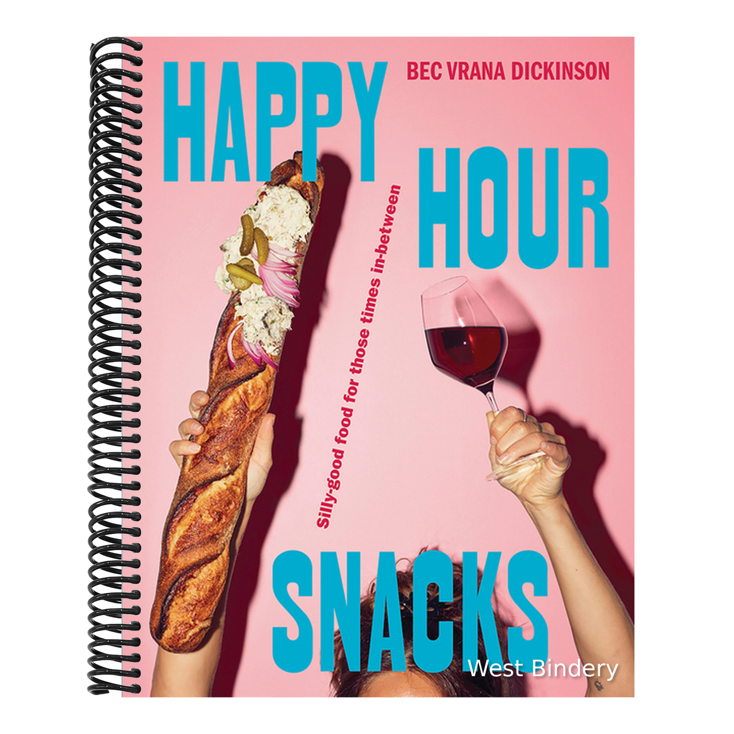 Happy Hour Snacks: Silly-Good Food for Those Times In-Between