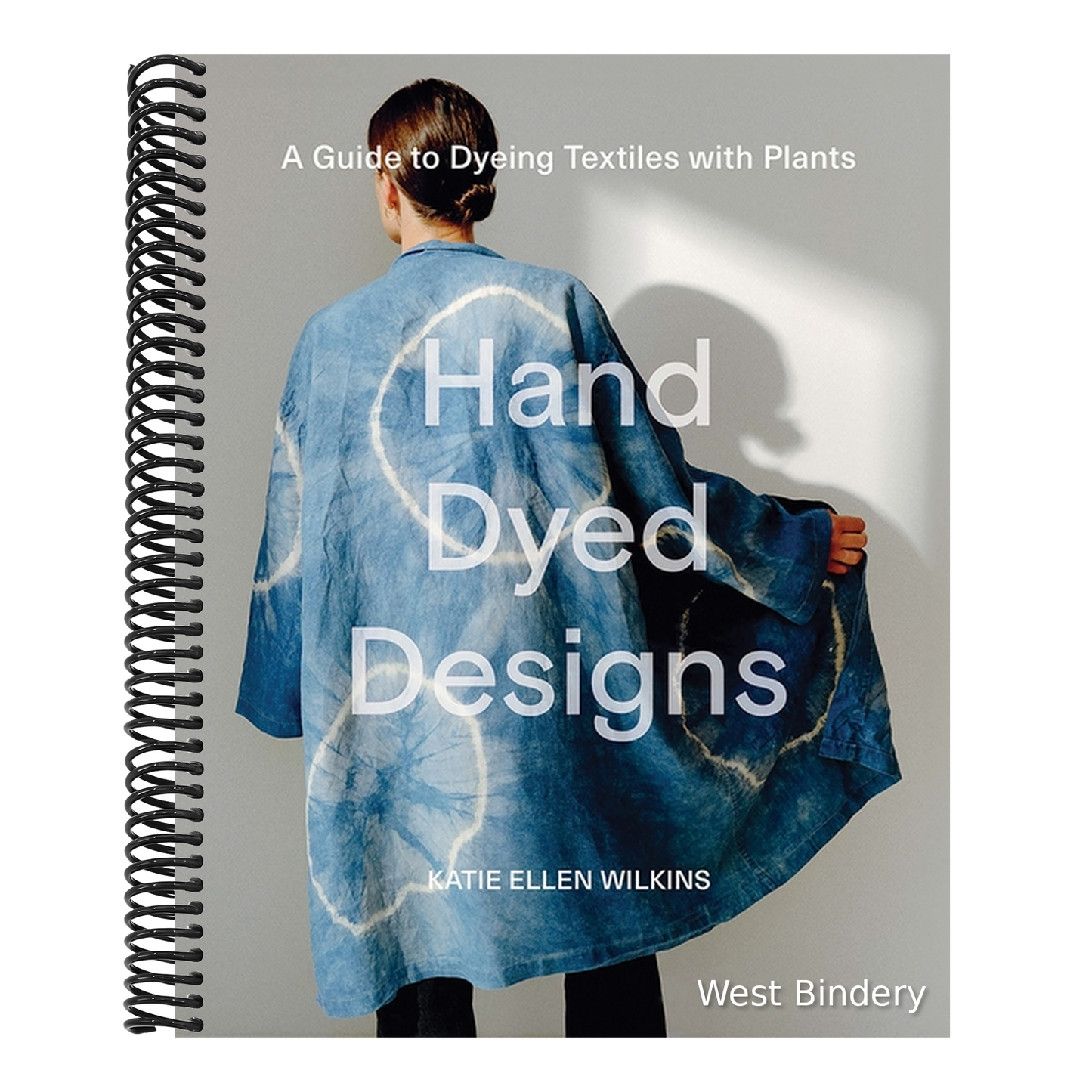 Hand Dyed Designs: A Guide to Dyeing Textiles with Plants