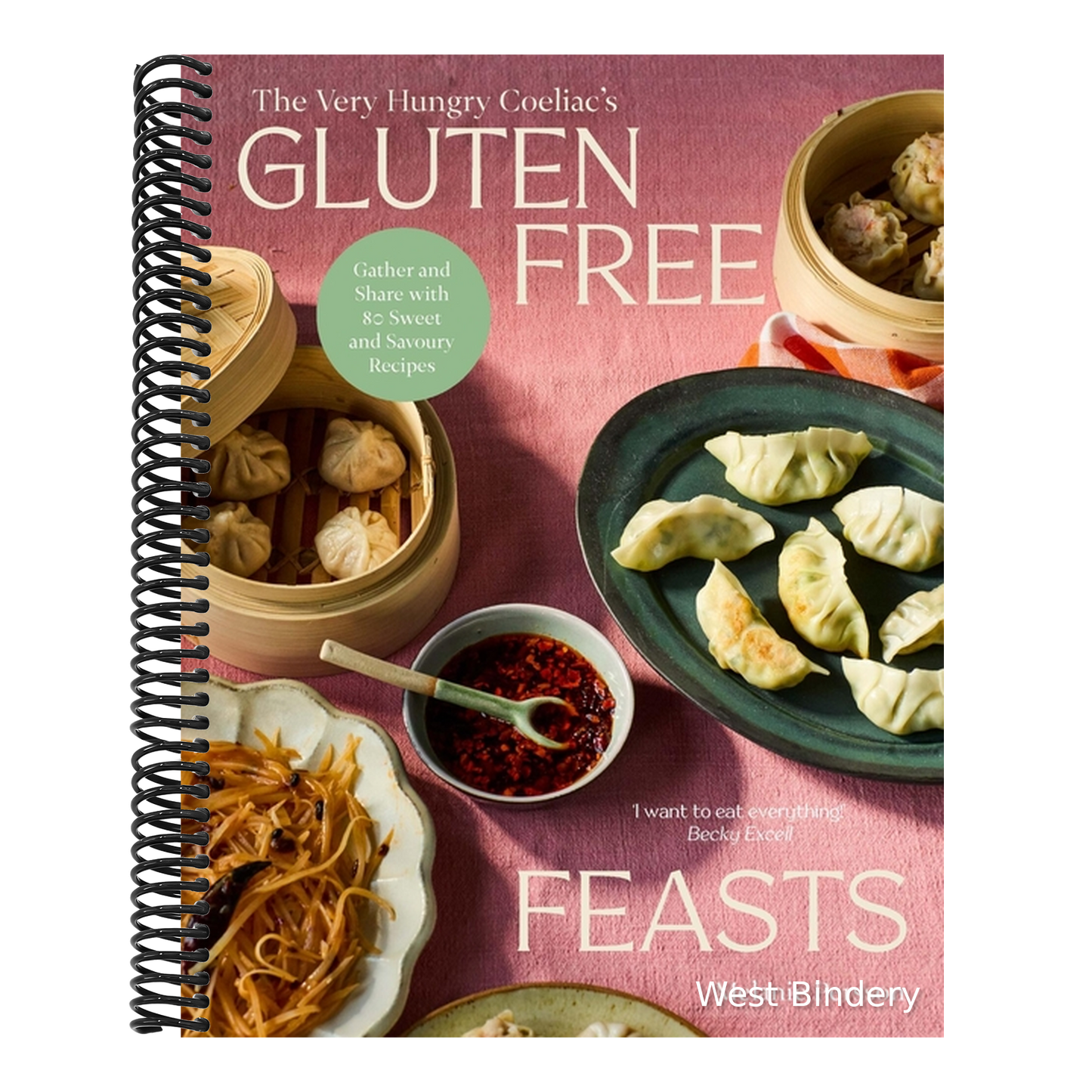 Gluten-Free Feasts: Gather and Share with 80 Sweet and Savoury Recipes
