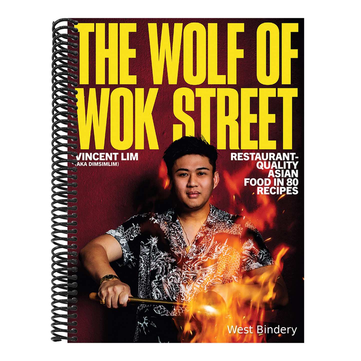The Wolf of Wok Street: Restaurant-Quality Asian Food in 80+ Recipes