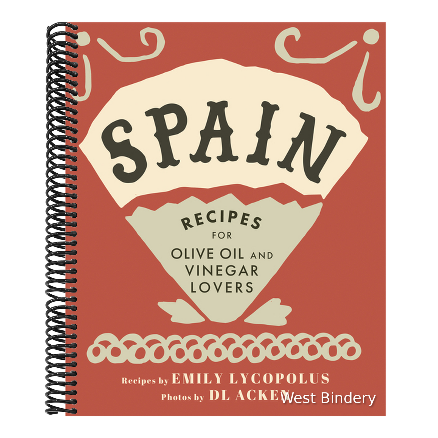 Spain: Recipes for Olive Oil and Vinegar Lovers