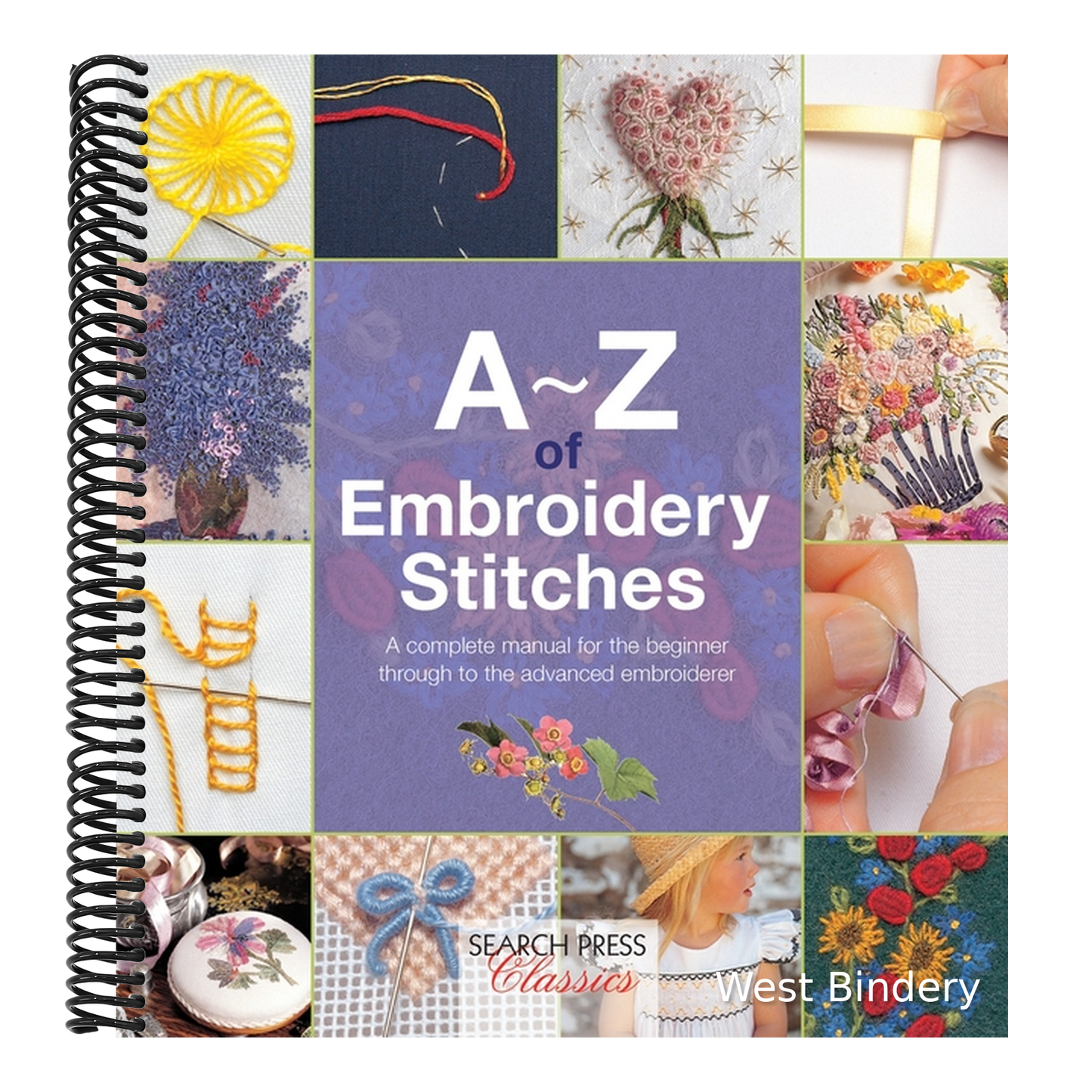 A-Z of Embroidery Stitches: A Complete Manual for the Beginner Through to the Advanced Embroiderer