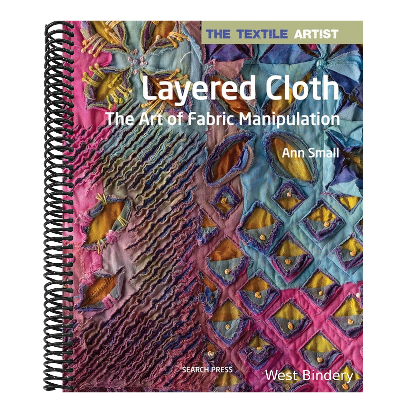 The Textile Artist: Layered Cloth: The Art of Fabric Manipulation