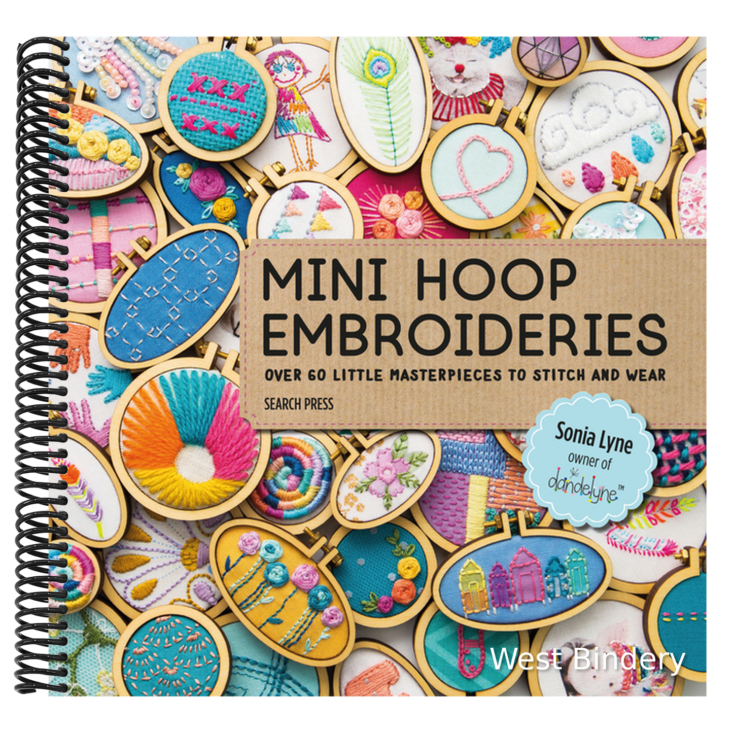 Mini Hoop Embroideries: Over 60 Little Masterpieces to Stitch and Wear