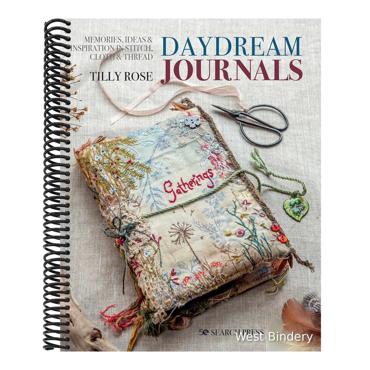 Daydream Journals: Memories, Ideas and Inspiration in Stitch, Cloth & Thread