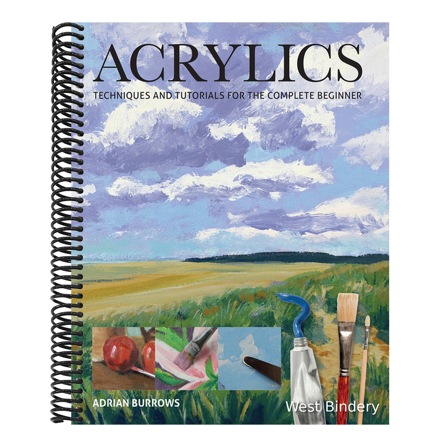 Acrylics: Techniques and Tutorials for the Complete Beginner