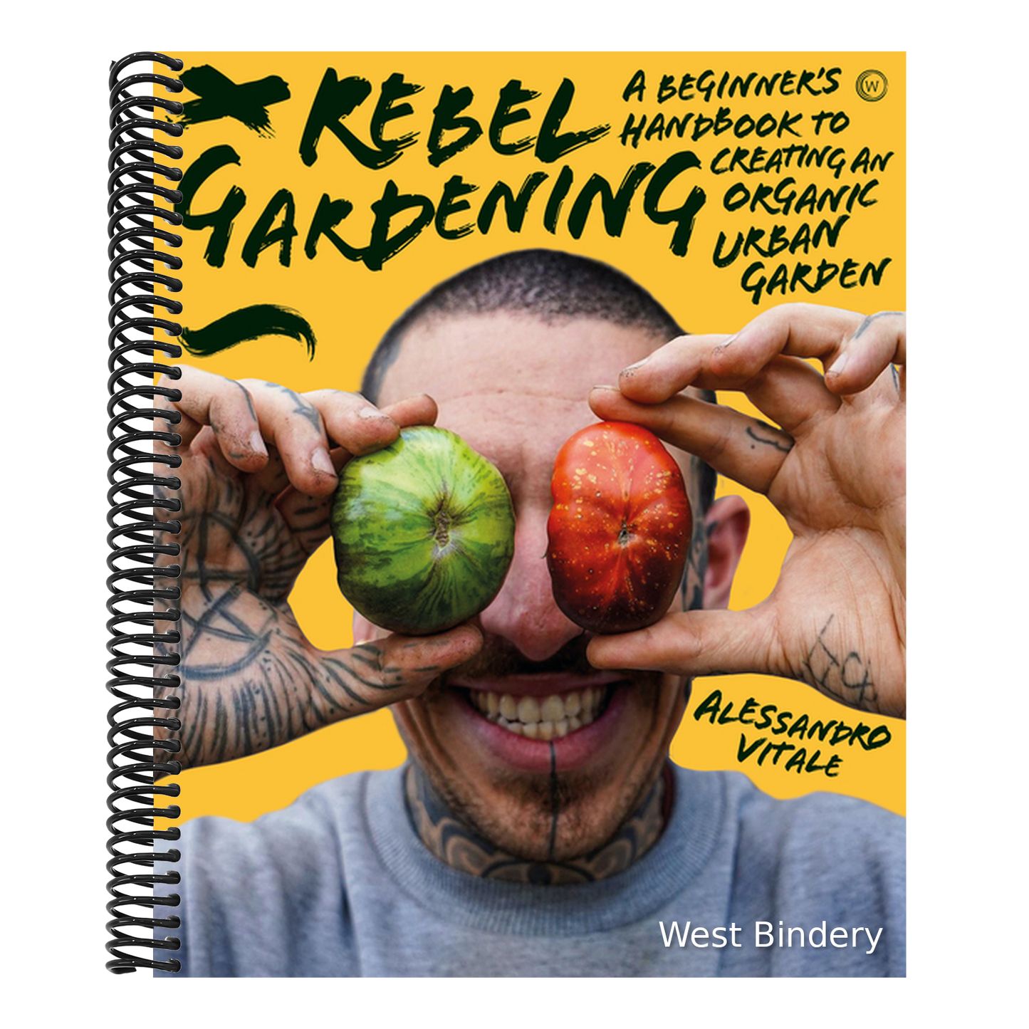Rebel Gardening: A Beginner's Handbook to Organic Urban Gardening