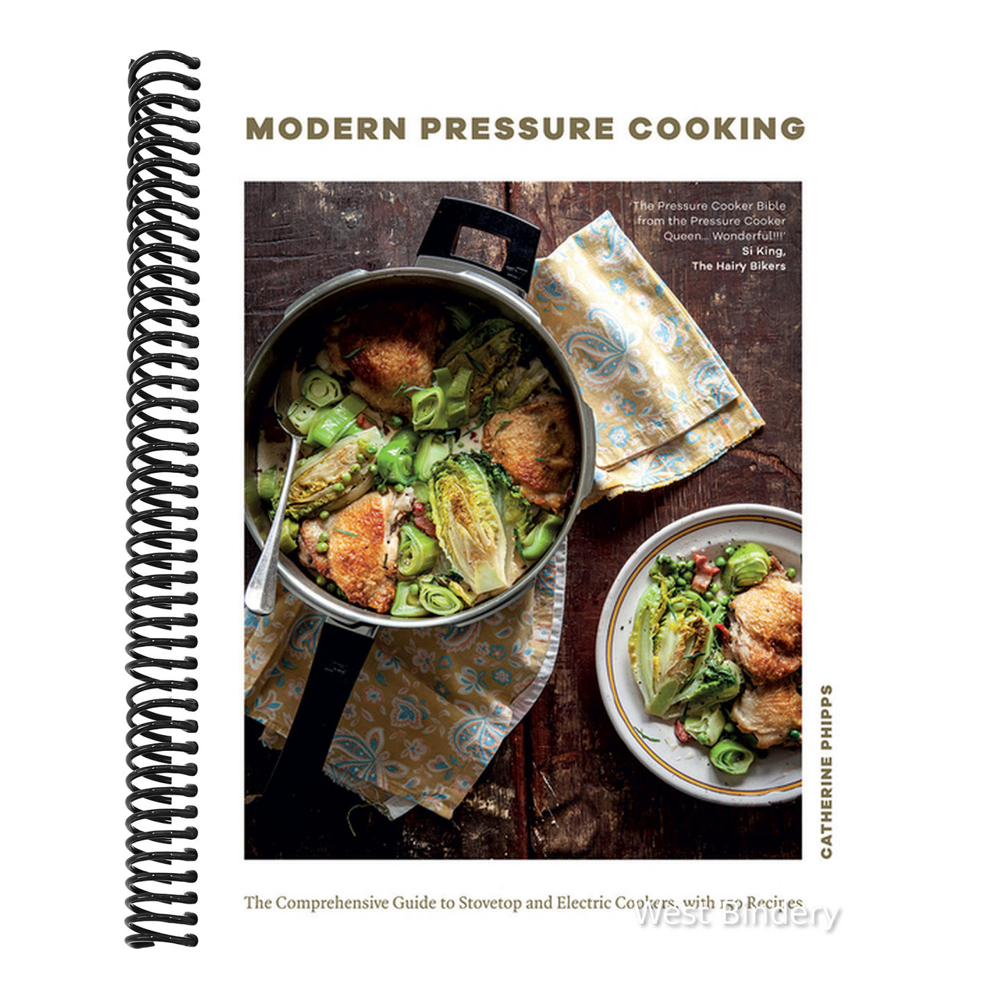 Modern Pressure Cooking: The Comprehensive Guide to Stovetop and Electric Cookers, with Over 200 Recipes
