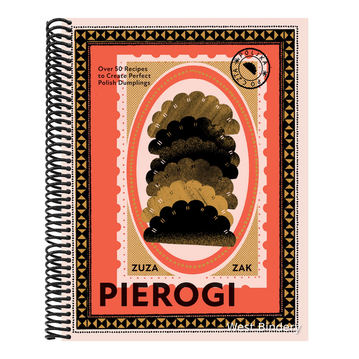 Pierogi: Over 50 Recipes to Create Perfect Polish Dumplings
