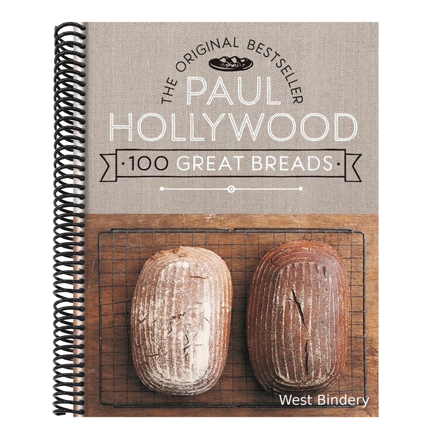 Paul Hollywood 100 Great Breads: The Original Bestseller