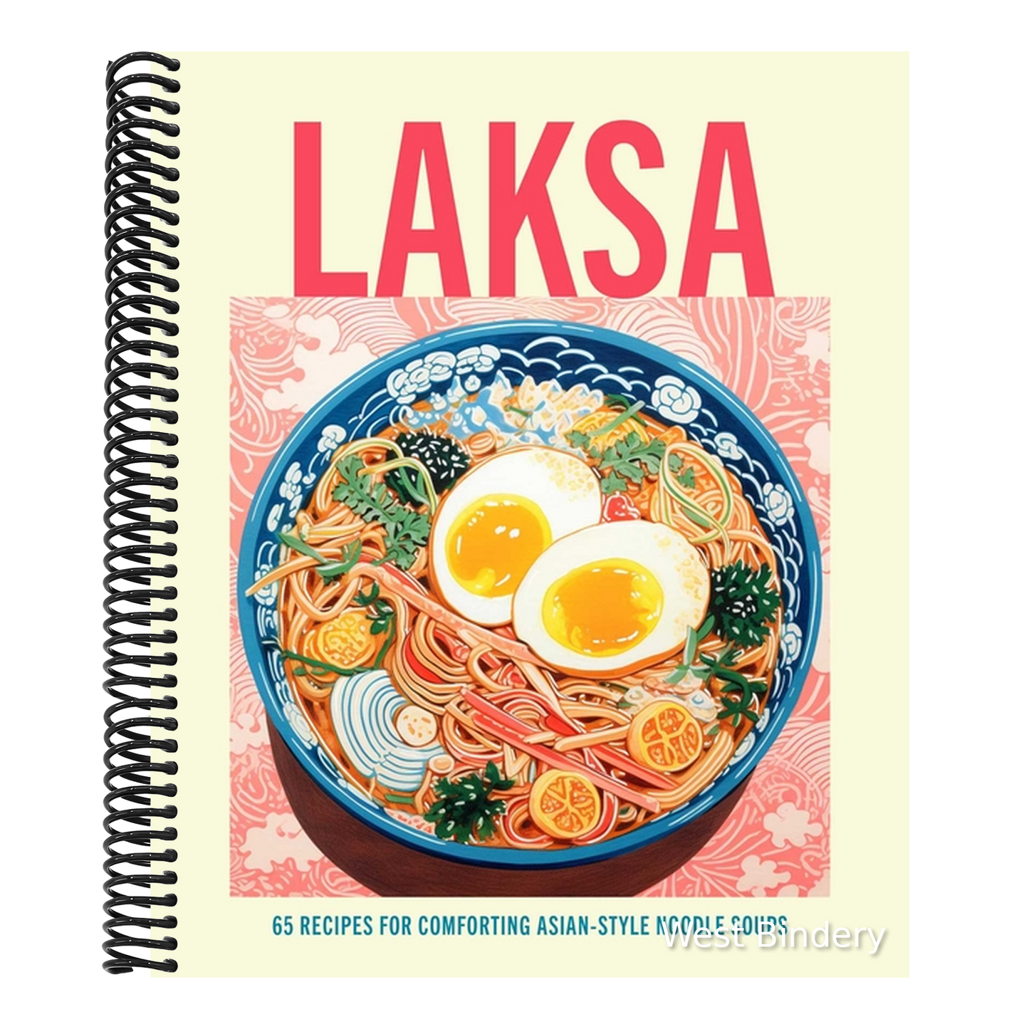 Laksa: 65 Recipes for Comforting Asian-Style Noodle Soups