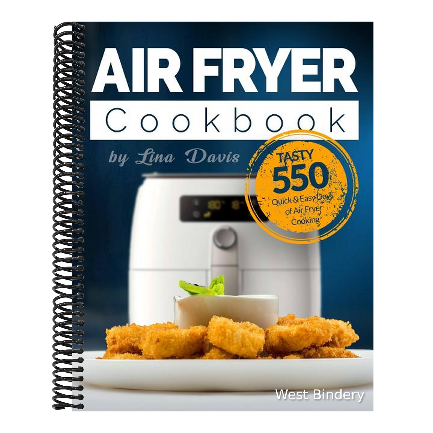 Air Fryer Cookbook: Tasty 550 Quick & Easy Days of Air Fryer Cooking: Air Fryer Cookbook for Beginners: Air Fryer Cookbook for Two: Air Fryer Cookbook