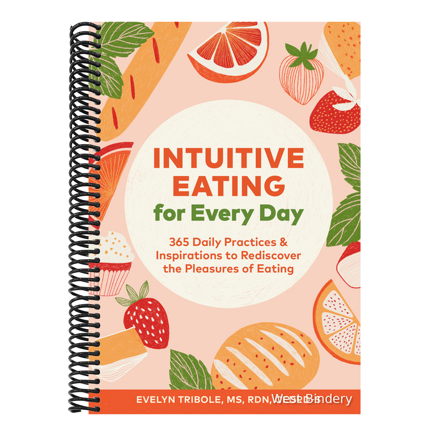 Intuitive Eating for Every Day: 365 Daily Practices & Inspirations to Rediscover the Pleasures of Eating