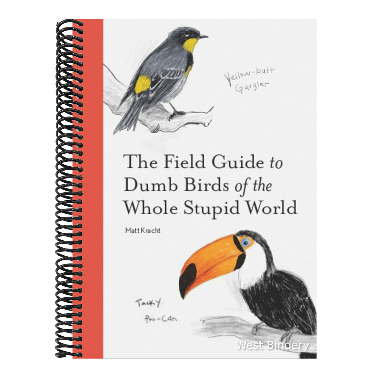 The Field Guide to Dumb Birds of the Whole Stupid World