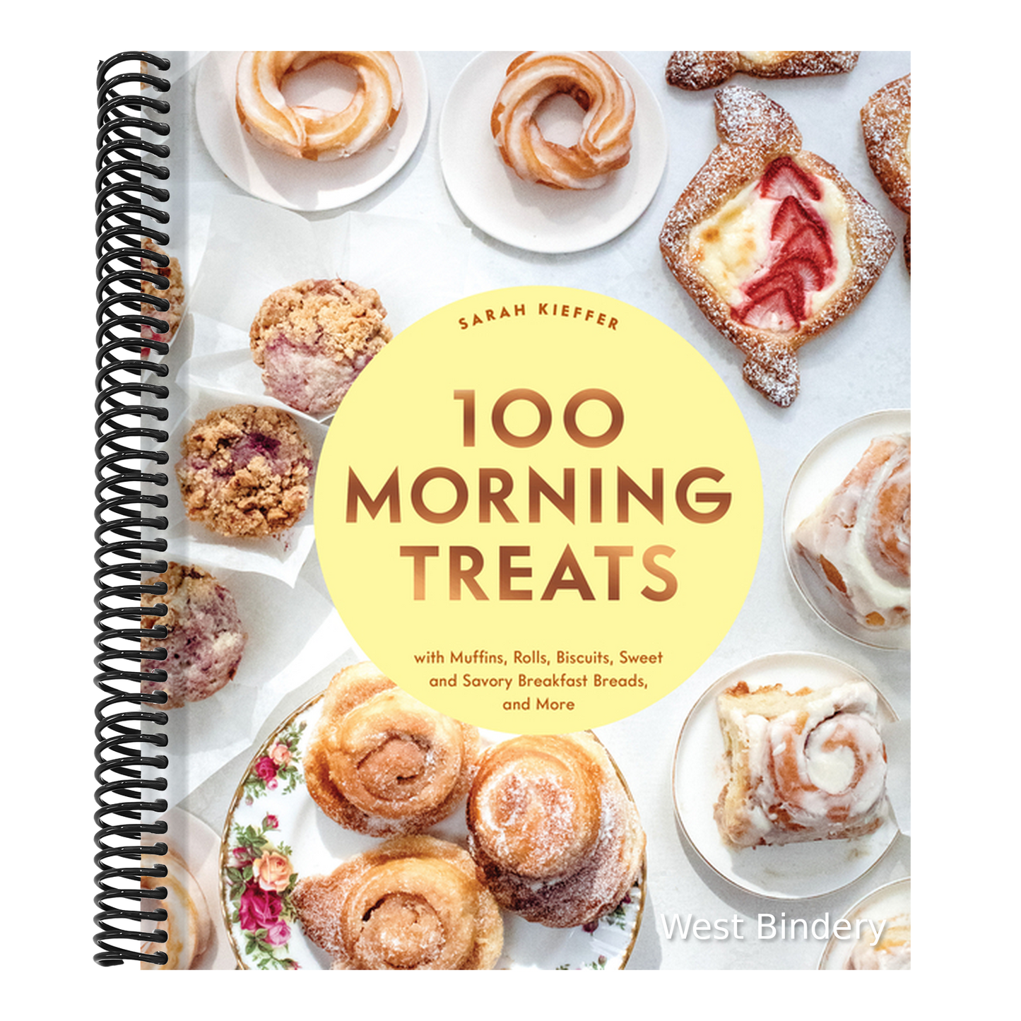 100 Morning Treats: With Muffins, Rolls, Biscuits, Sweet and Savory Breakfast Breads, and More