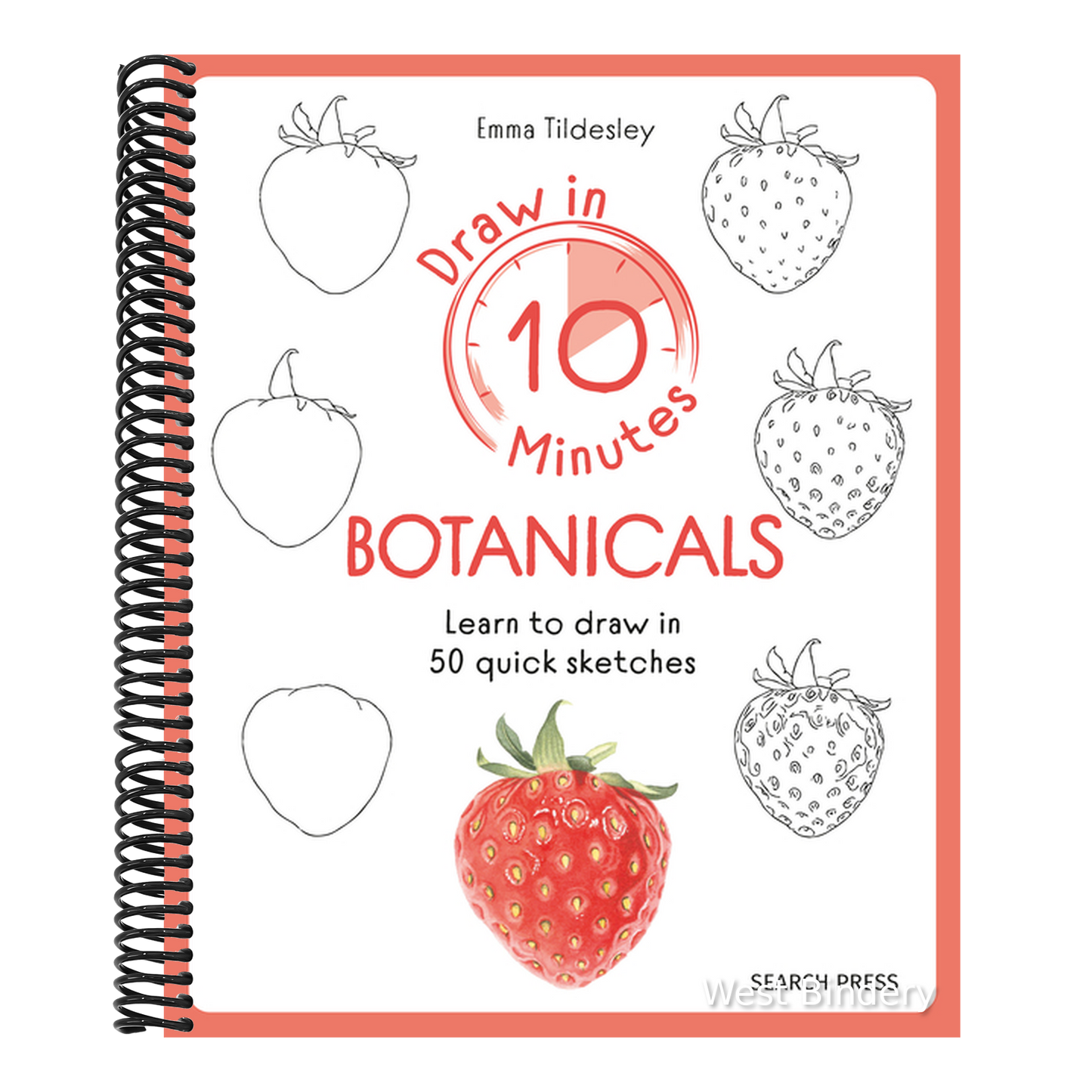 Draw in 10 Minutes: Botanicals: Learn How to Draw in 50 Quick Sketches