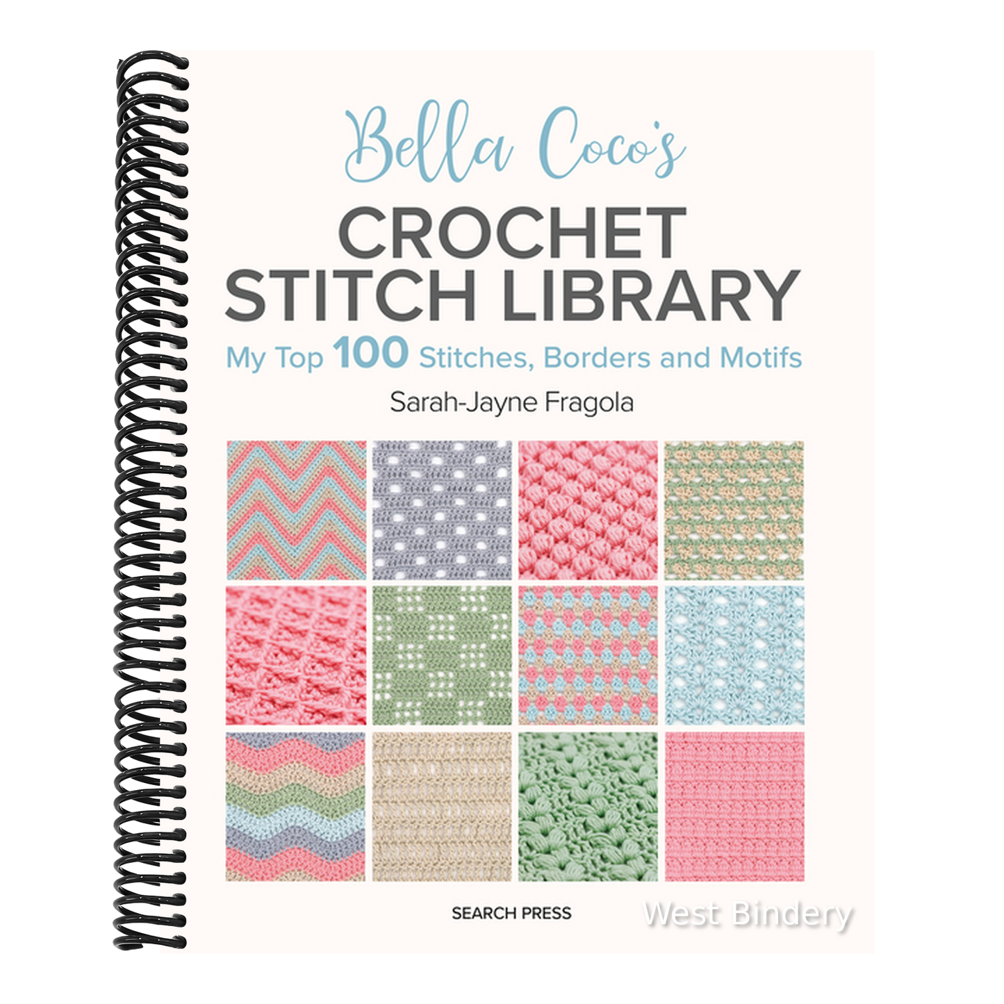 Bella Coco's Crochet Stitch Library: My Top 100 Stitches, Borders and Motifs