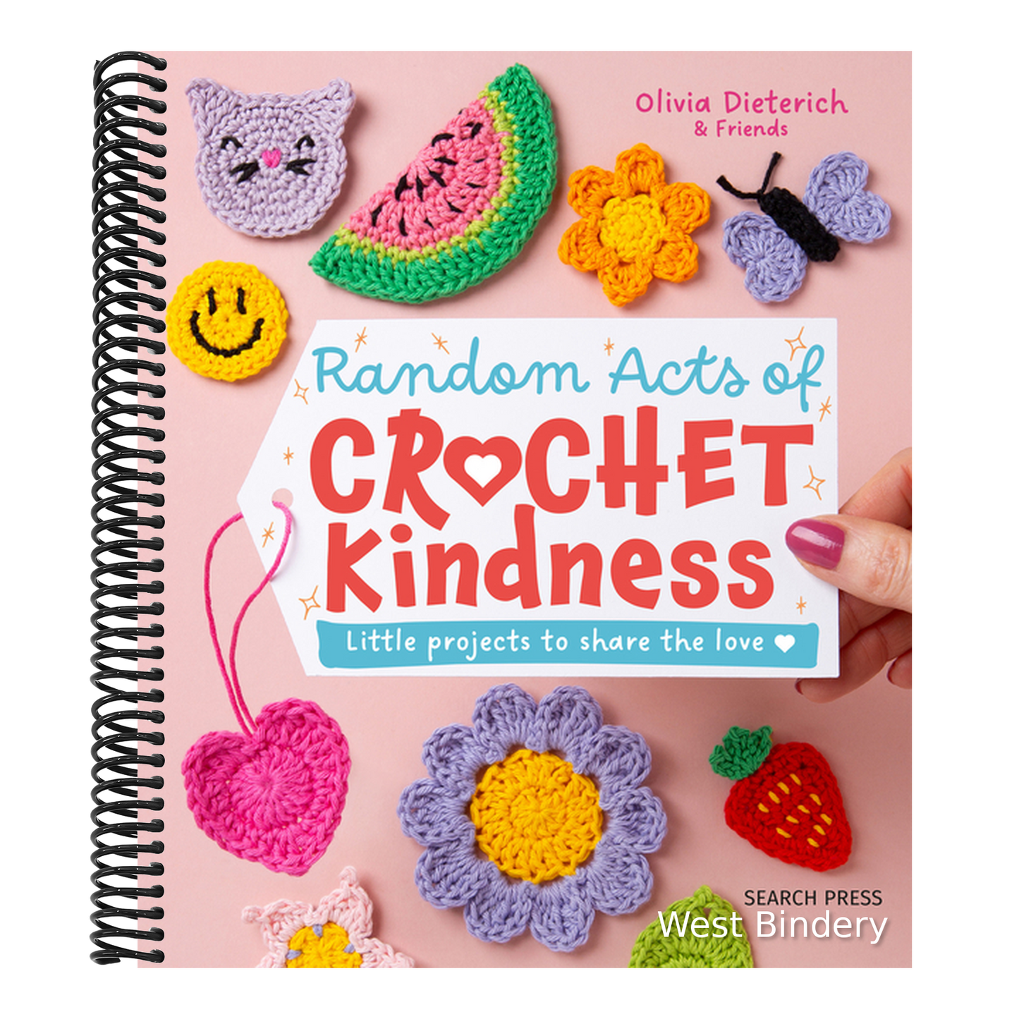 Random Acts of Crochet Kindness: Little Projects to Share the Love