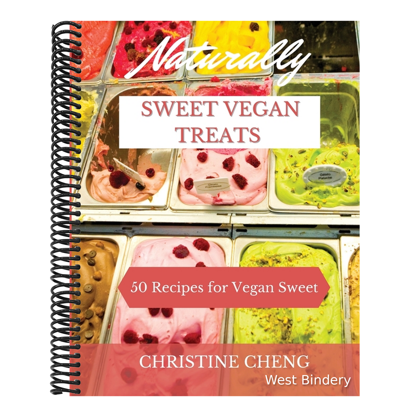 Naturally Sweet Vegan Treats: 50 Recipes for Vegan Sweet