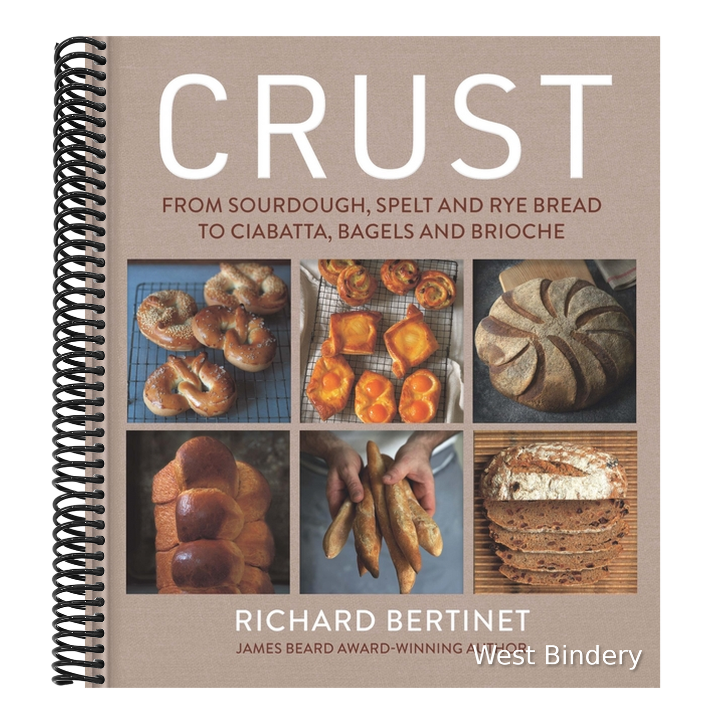 Crust: From Sourdough, Spelt and Rye Bread to Ciabatta, Bagels and Brioche