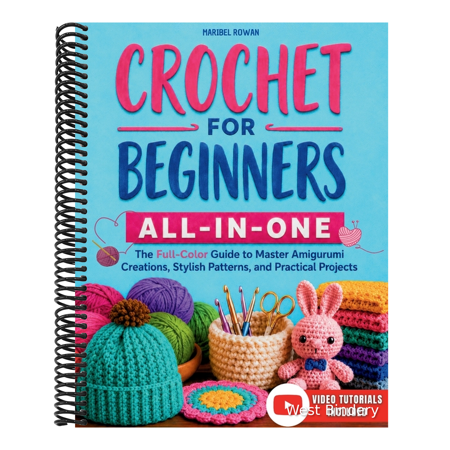 Crochet for Beginners All-in-One: The Full-Color Guide to Master Amigurumi Creations, Stylish Patterns, and Practical Projects - With Exclusive Video