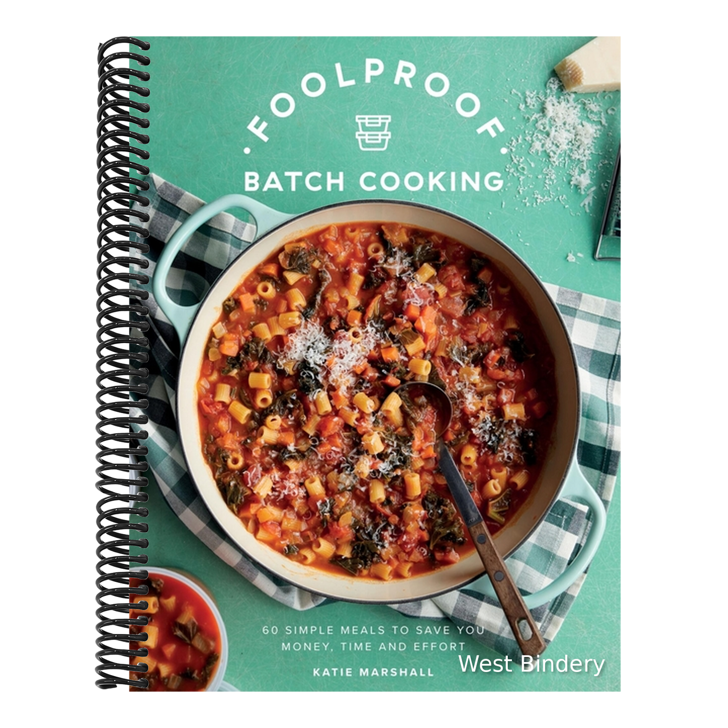 Foolproof Batch Cooking: 60 Simple Meals to Save You Money, Time and Effort